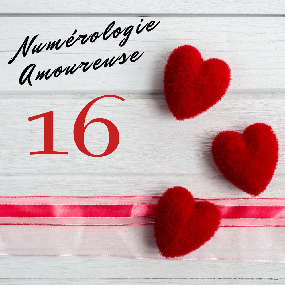 Numerologie amoureuse 16