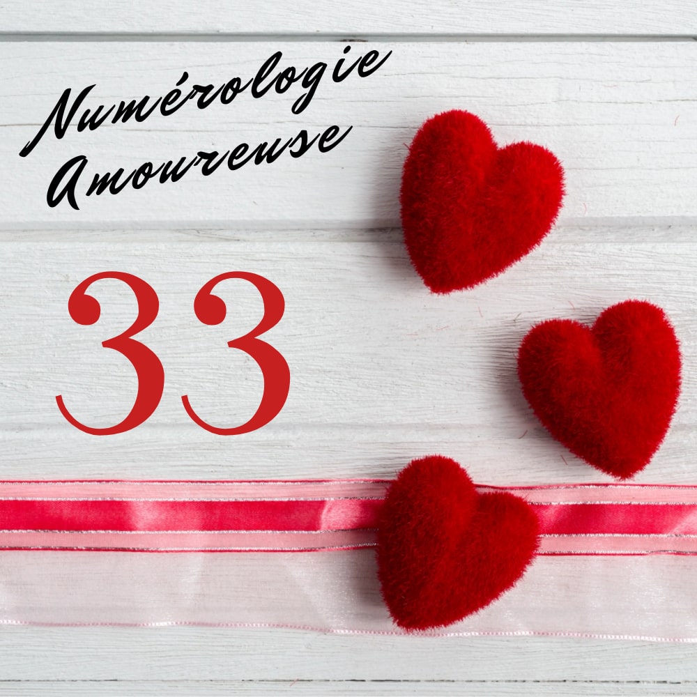 Numerologie amoureuse 33