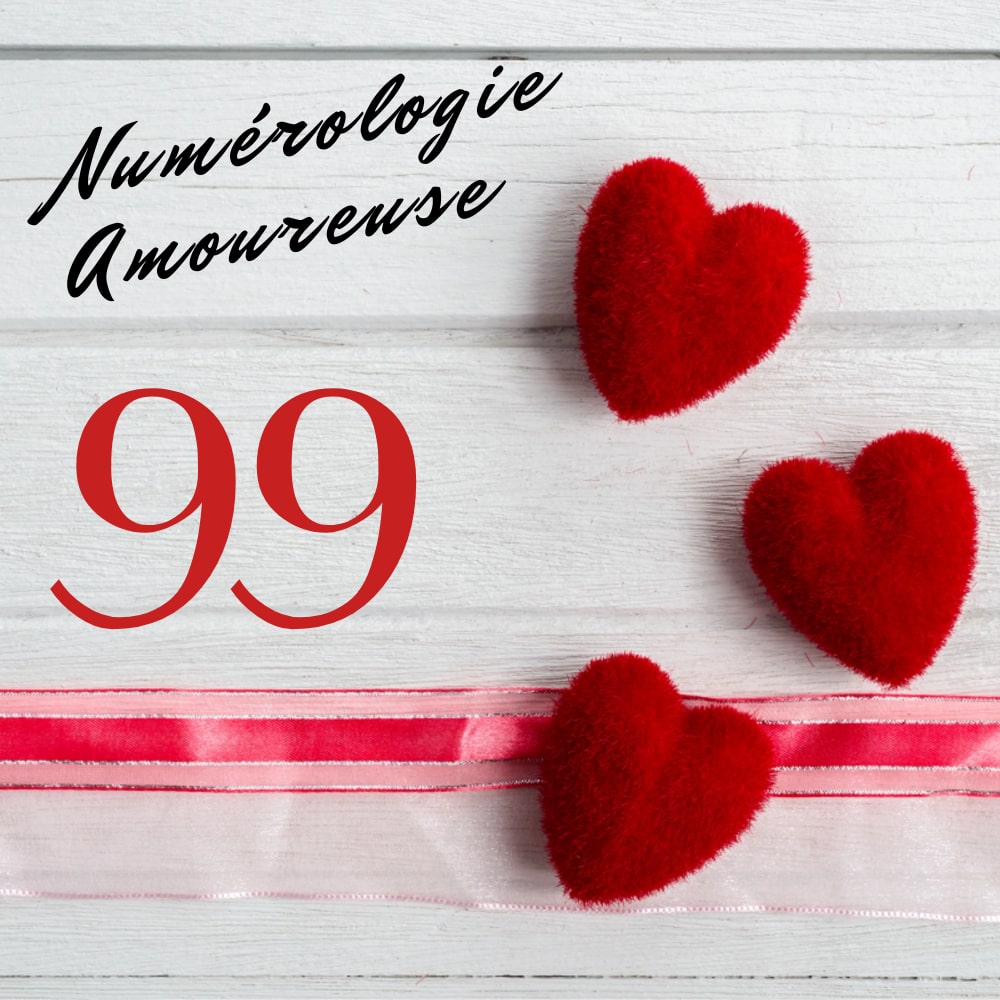 Numerologie amoureuse 99